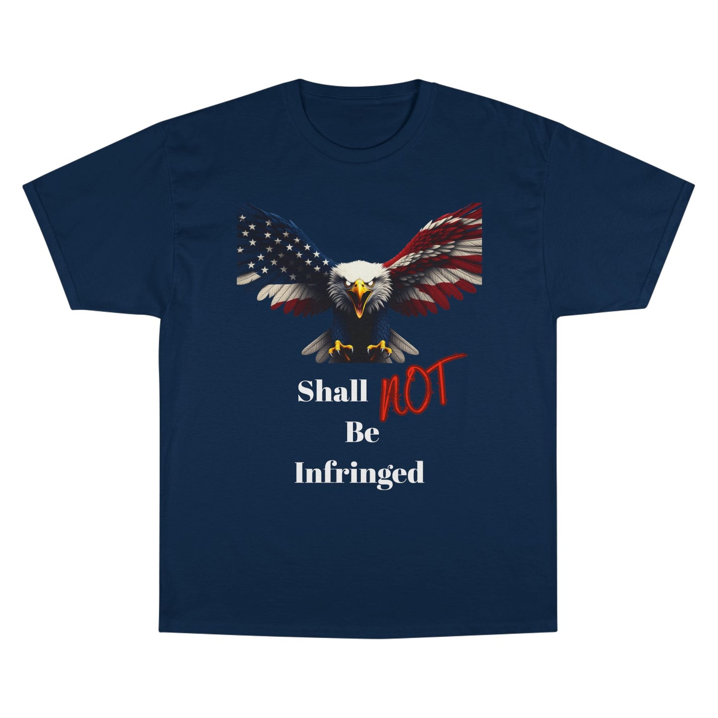 Shall Not Be Infringed Patriotic Eagle on a Champion T-shirt