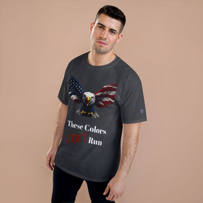 These Colors Don't Run Patriotic Eagle on a Champion T-shirt
