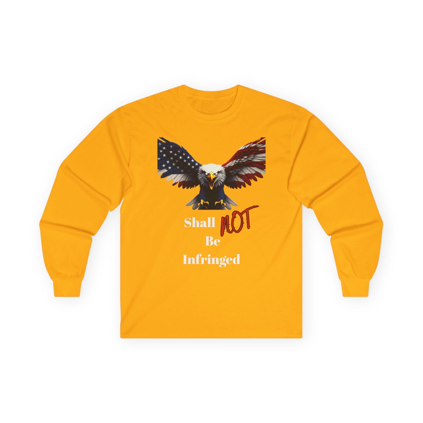 Shall Not Be Infringed Patriotic Eagle on a long sleeve tee