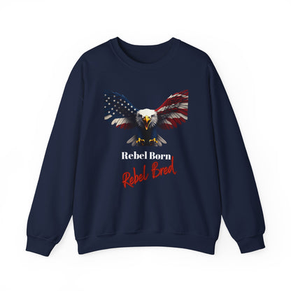 Rebel Born Rebel Bred Patriotic Eagle text on a Crewneck Sweatshirt