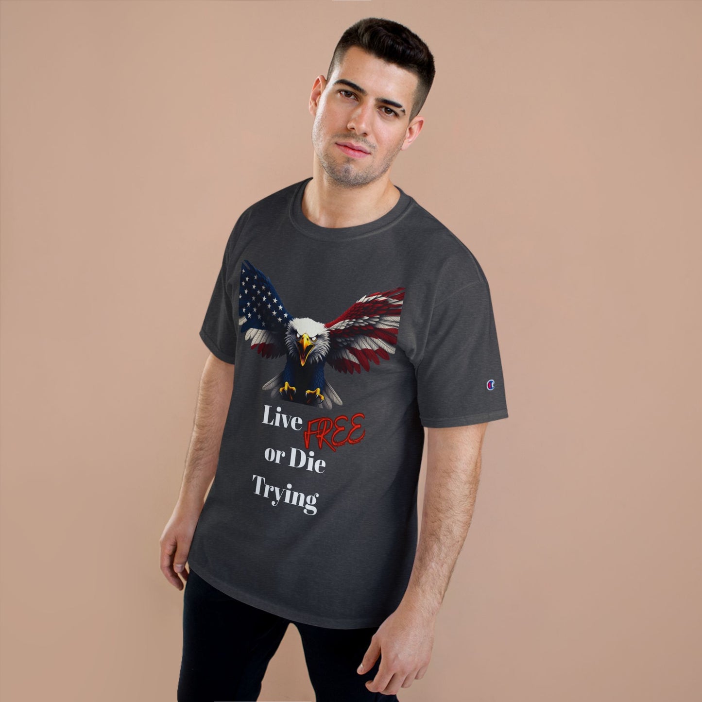 Live Free Or Die Trying Patriotic Eagle on a Champion T-shirt