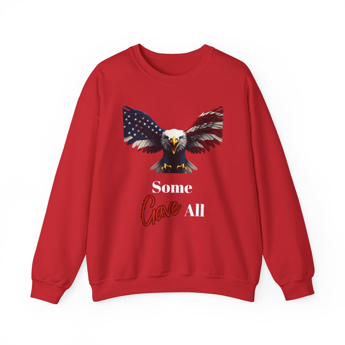 Some Gave All Patriotic Eagle text on a Crewneck Sweatshirt