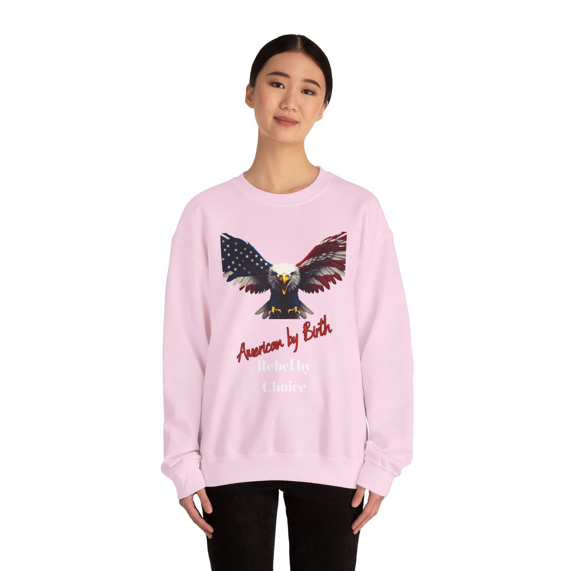 American By Birth Rebel By Choice Patriotic Eagle text on a Crewneck Sweatshirt