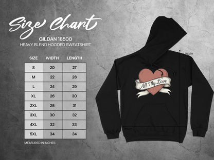 All My Love Heart Design Gildan 18500 Hooded Sweatshirt