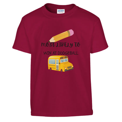 Most Likely To Win at Dodgeball on a heavyweight T-Shirt