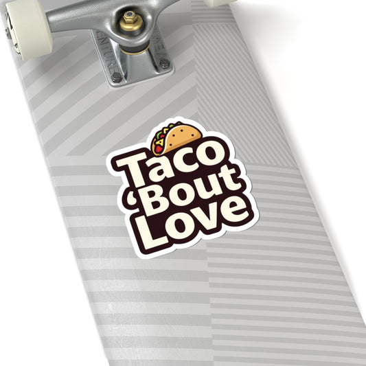 Taco 'Bout Love phrase with a Modern & Minimalist design on Kiss-Cut Stickers