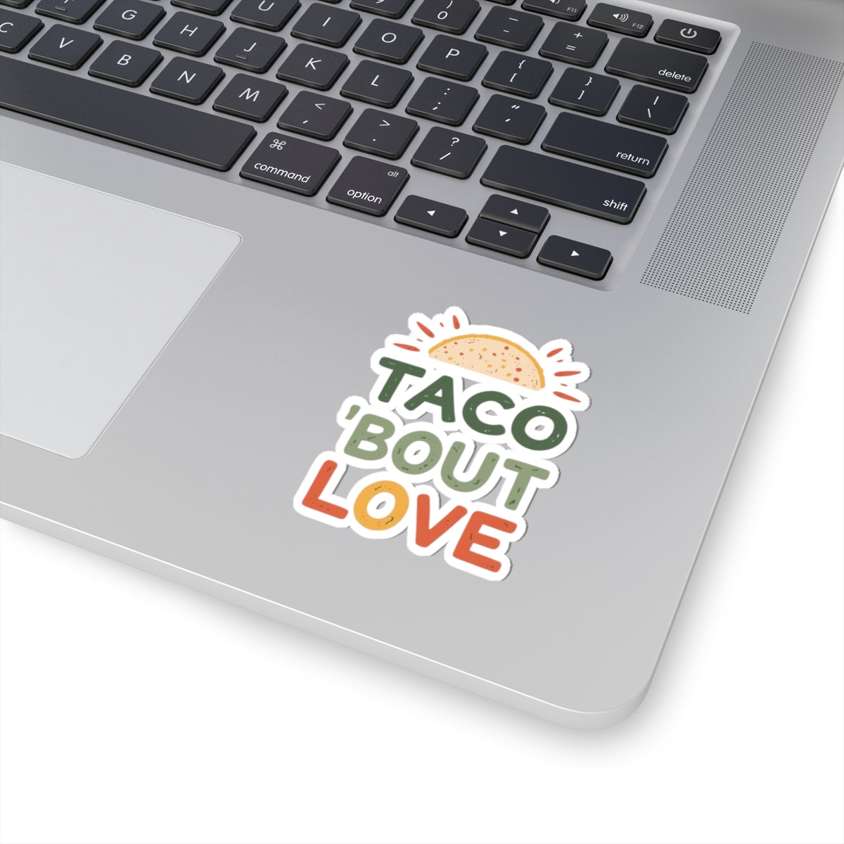 Taco 'Bout Love phrase with a Modern & Minimalist design on Kiss-Cut Stickers