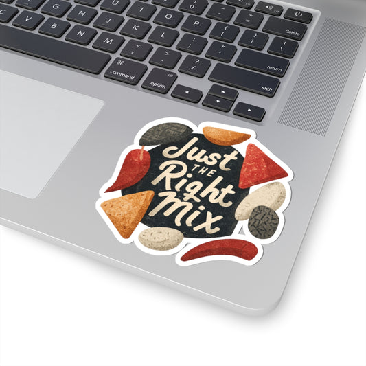 Just the Right Mix phrase on a Kiss-Cut Sticker