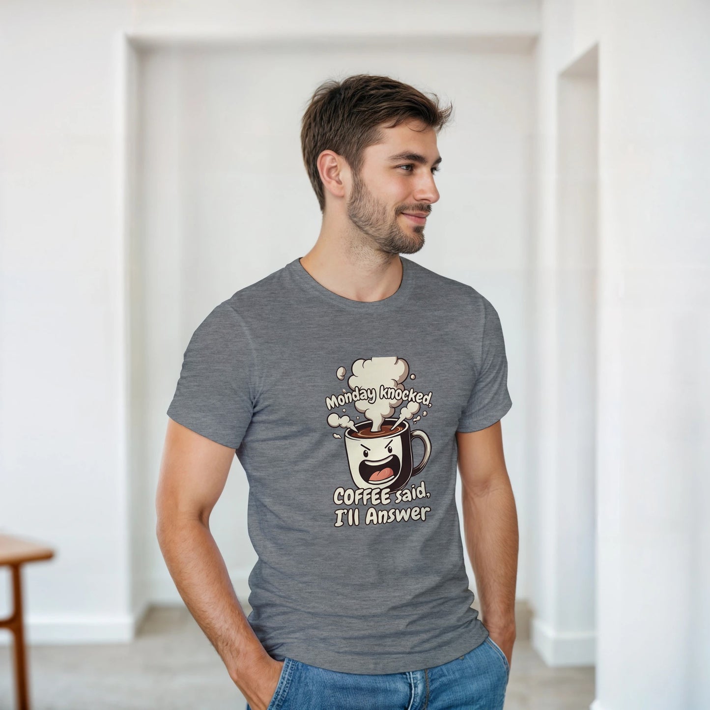 Monday Knocked, Coffee Said: I'll Answer on a Heavyweight Humorous T on a Shirt