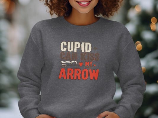Cupid Can Kiss My Arrow Valentine's Day Sweatshirt