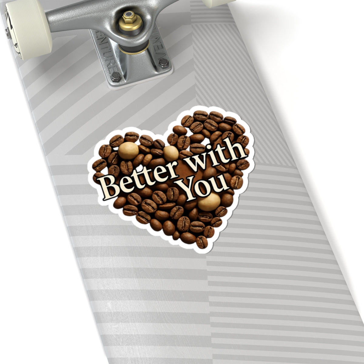 Better With You – Kiss-Cut Stickers