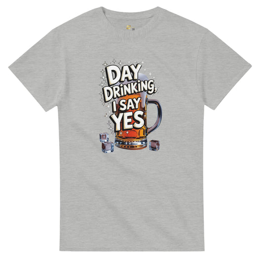Day Drinking, I Say Yes! on a Heavyweight T-Shirt