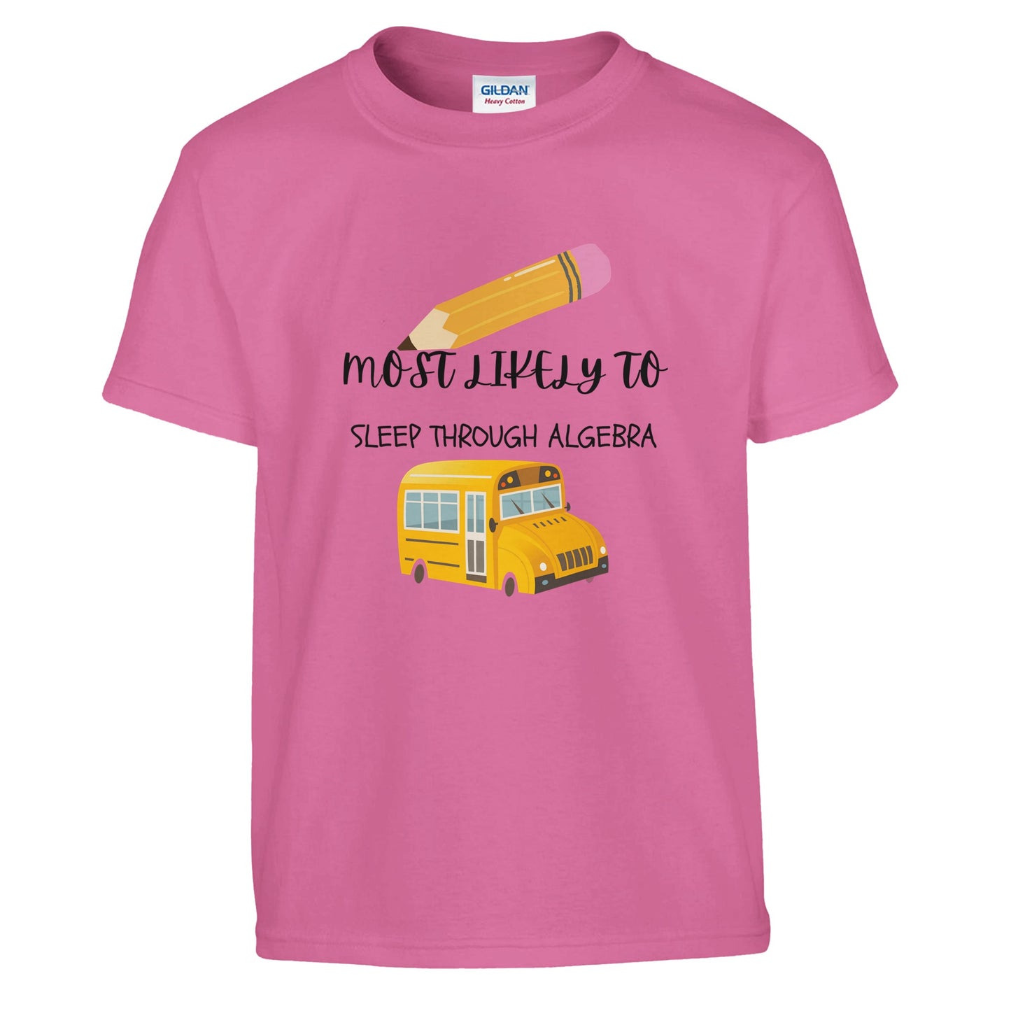 Most Likely To Sleep Through Algebra on a heavyweight T-Shirt