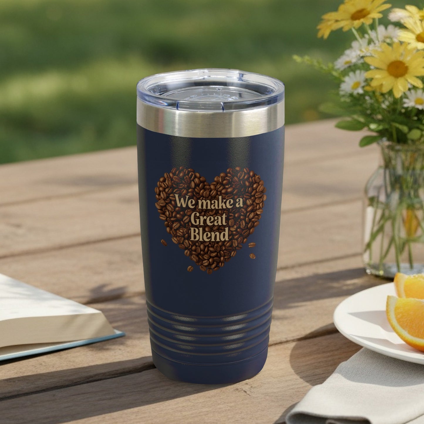 We Make a Great Blend – 20oz Insulated Tumbler