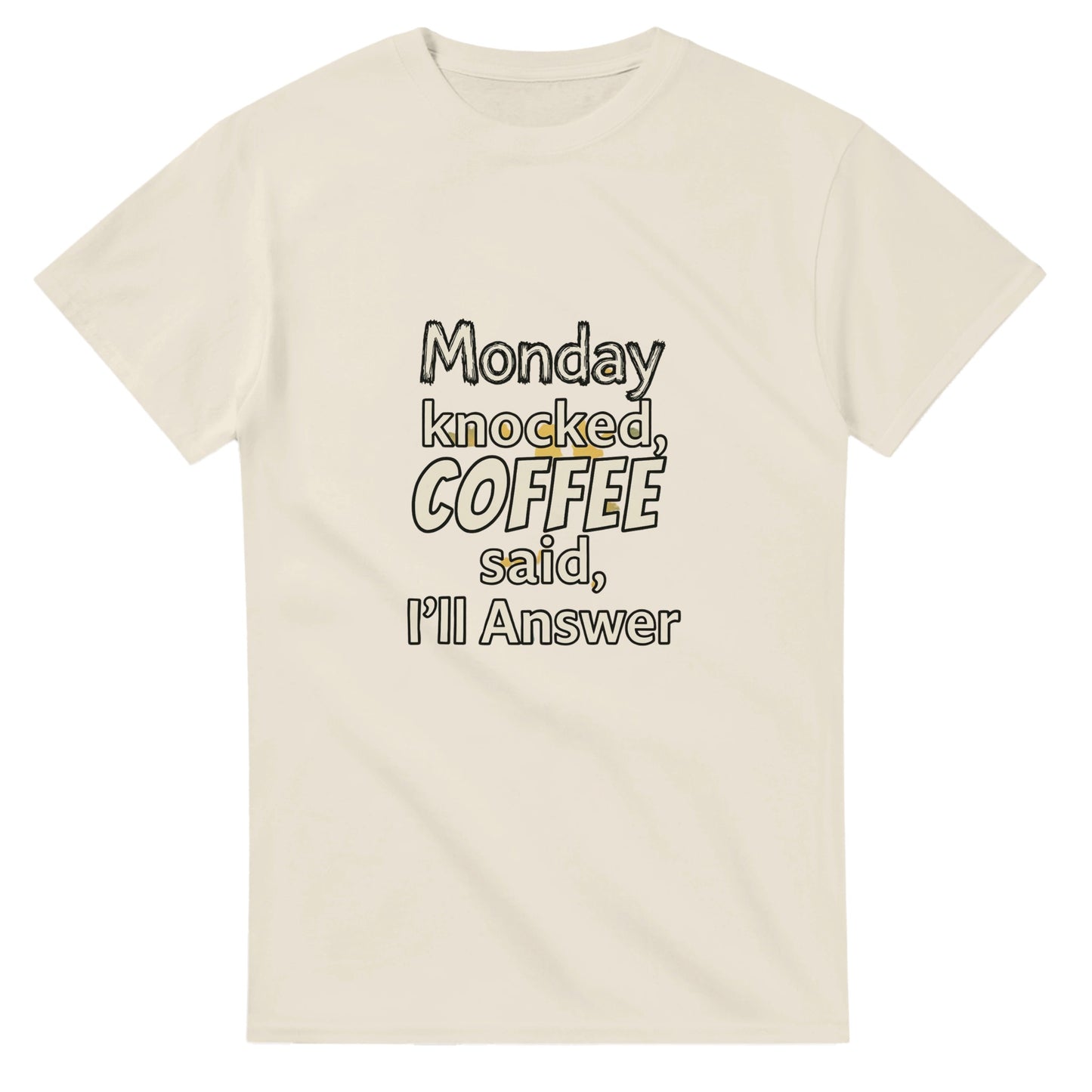 Monday Knocked, Coffee Answered on a Heavyweight Caffeine Lover T on a Shirt