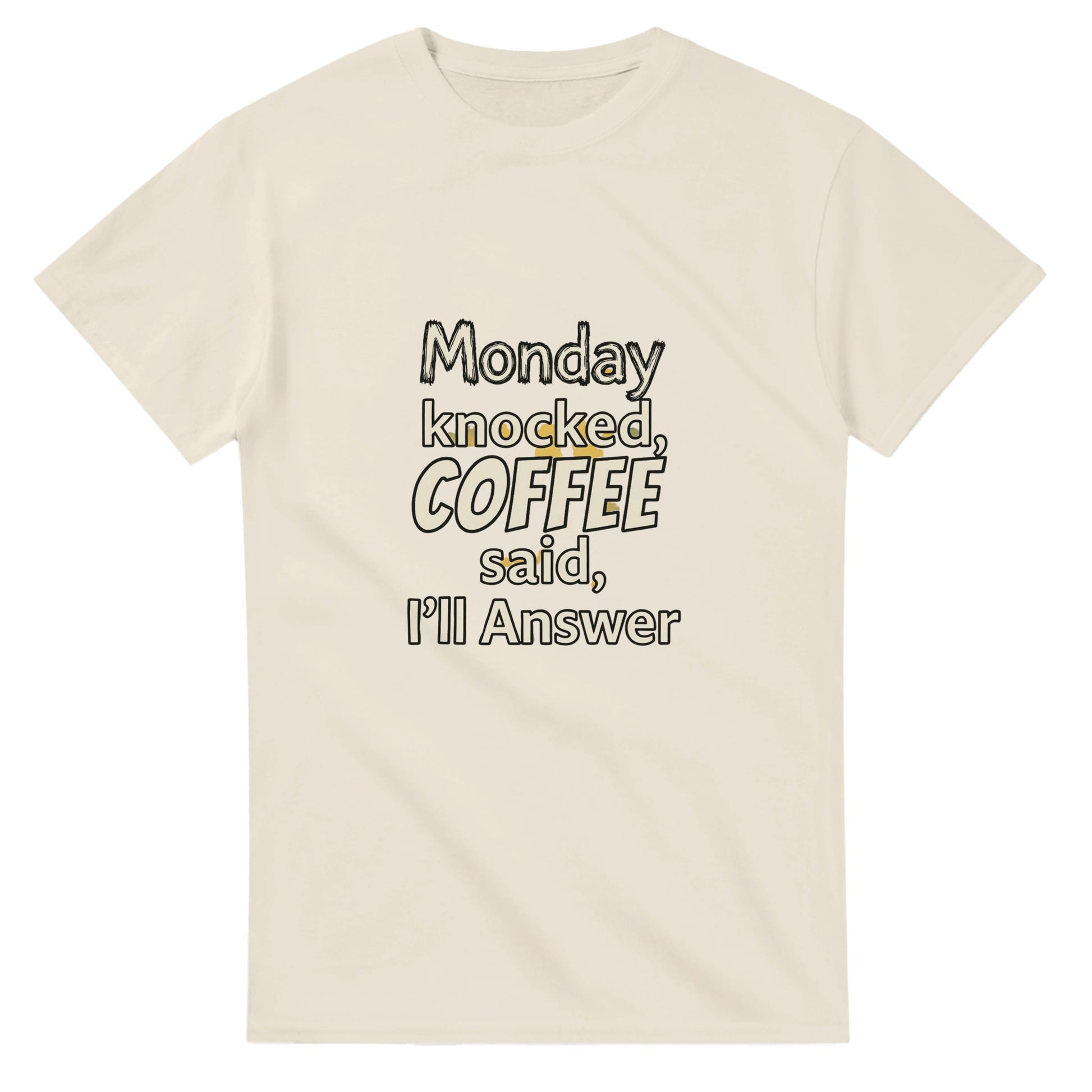 Monday Knocked, Coffee Answered on a Heavyweight Caffeine Lover T on a Shirt