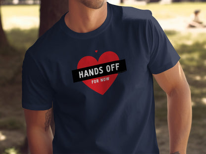 Hands Off For Now Red Heart Design Shirt