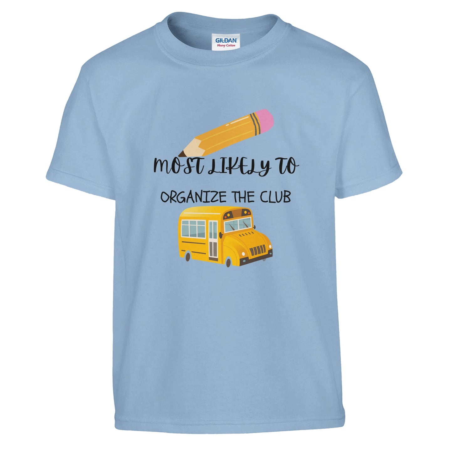 Most Likely To Organize the Club on a heavyweight T-Shirt