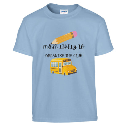 Most Likely To Organize the Club on a heavyweight T-Shirt