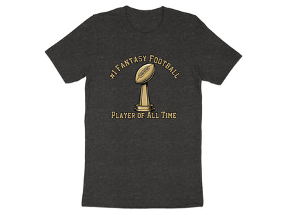 #1 Fantasy Football Player of All Time T-shirt