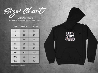 Let's Stay In Bed Gildan 18500 Hooded Sweatshirt Product