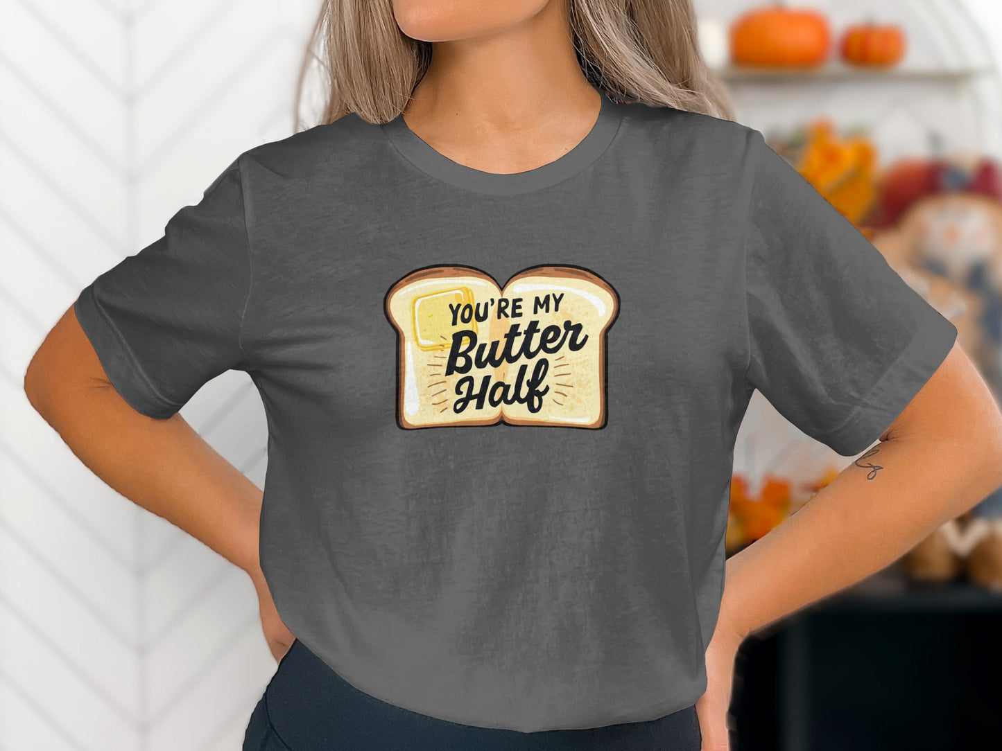 You're My Butter Half Design T-shirt