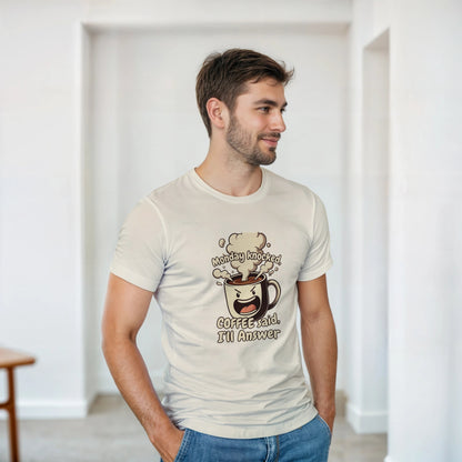 Monday Knocked, Coffee Said: I'll Answer on a Heavyweight Humorous T
