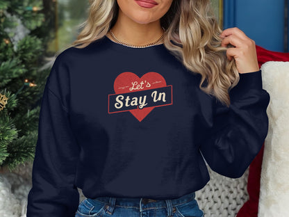 Let's Stay In Heart Graphic Women's Sweatshirt