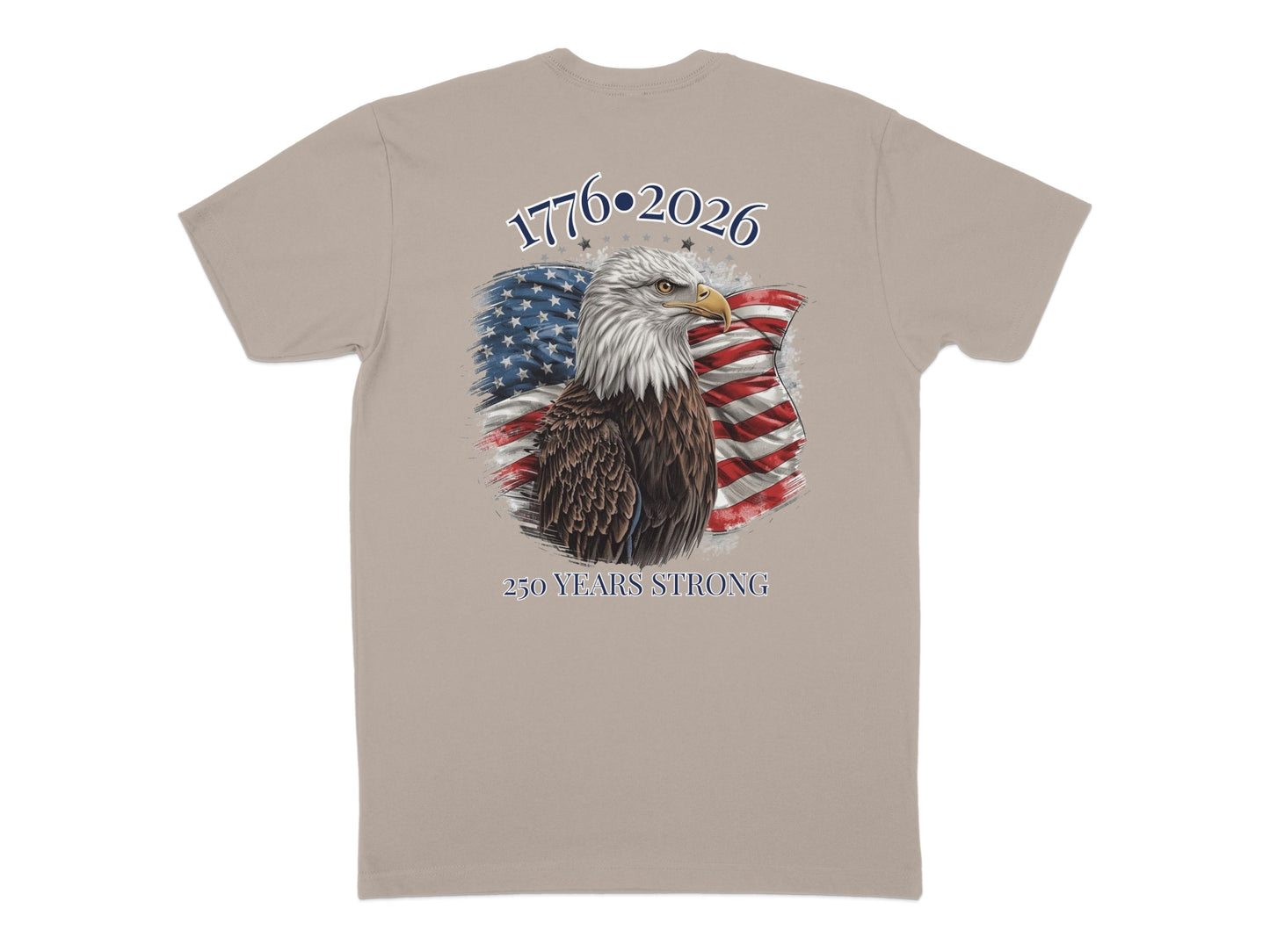 T-shirt with eagle, American flag, and text 1776-2026 250 Years Strong.