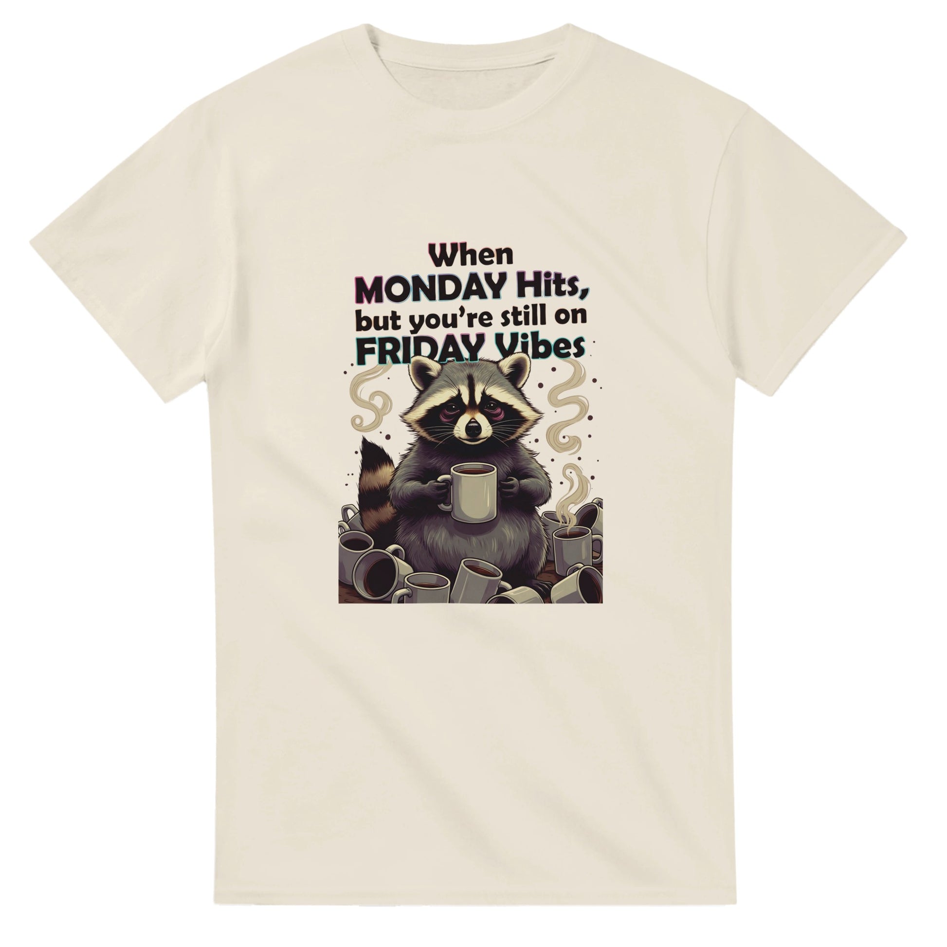 When MONDAY Hits, But You're Still On FRIDAY Vibes Raccoon on a Heavyweight T on a shirt