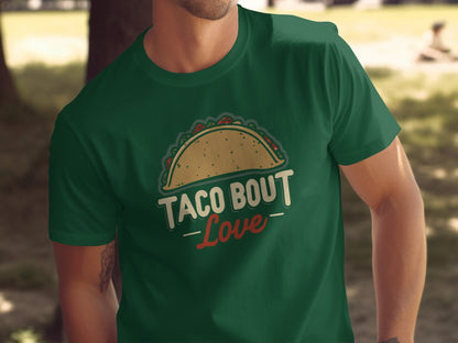 Taco 'Bout Love phrase with a Modern & Minimalist design on a Premium Tee