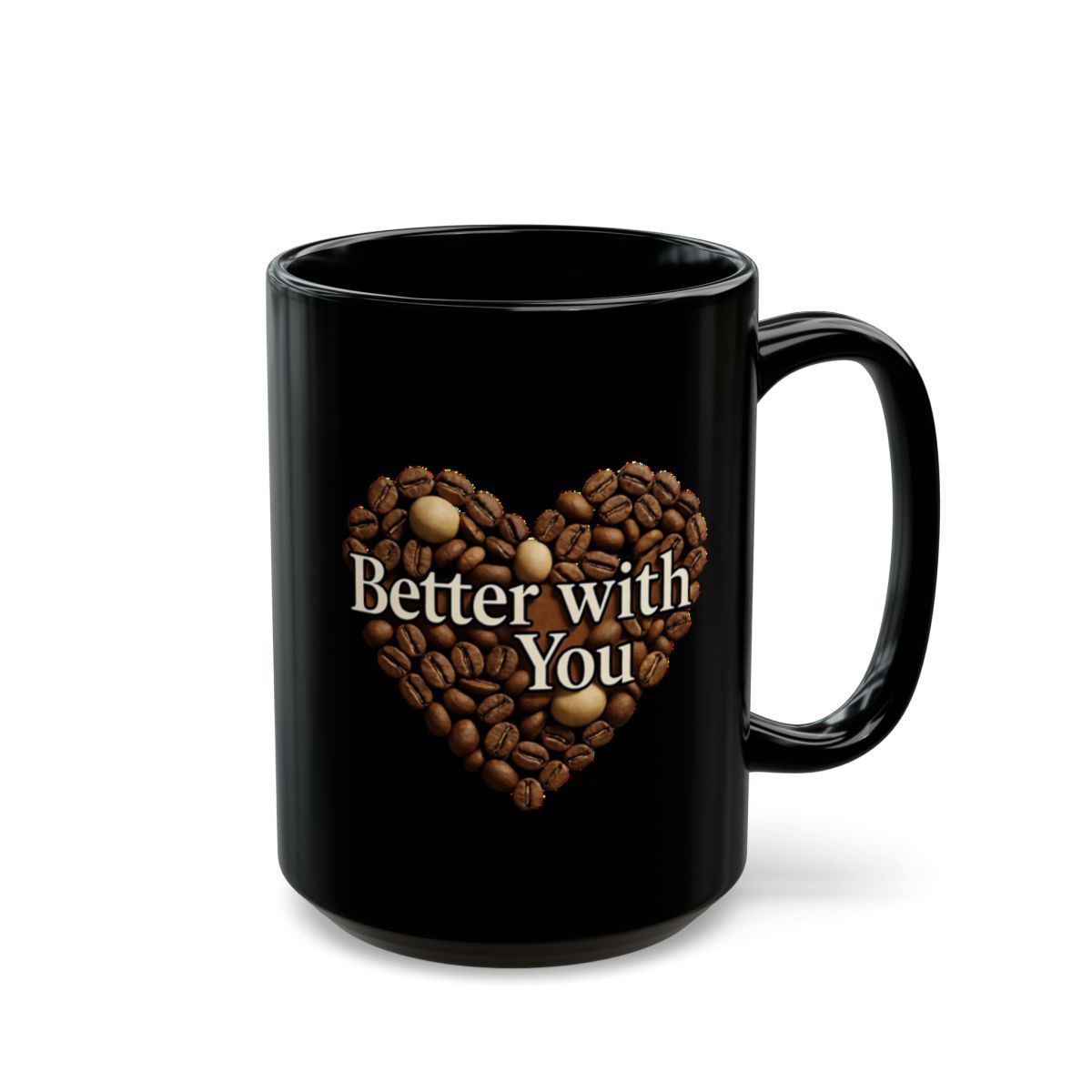 Better With You phrase on an 11/15oz Black Mug