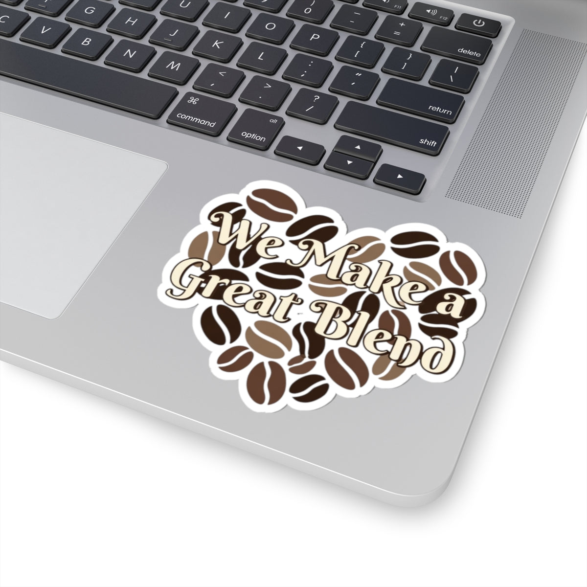 We Make a Great Blend phrase on a Kiss-Cut Stickers