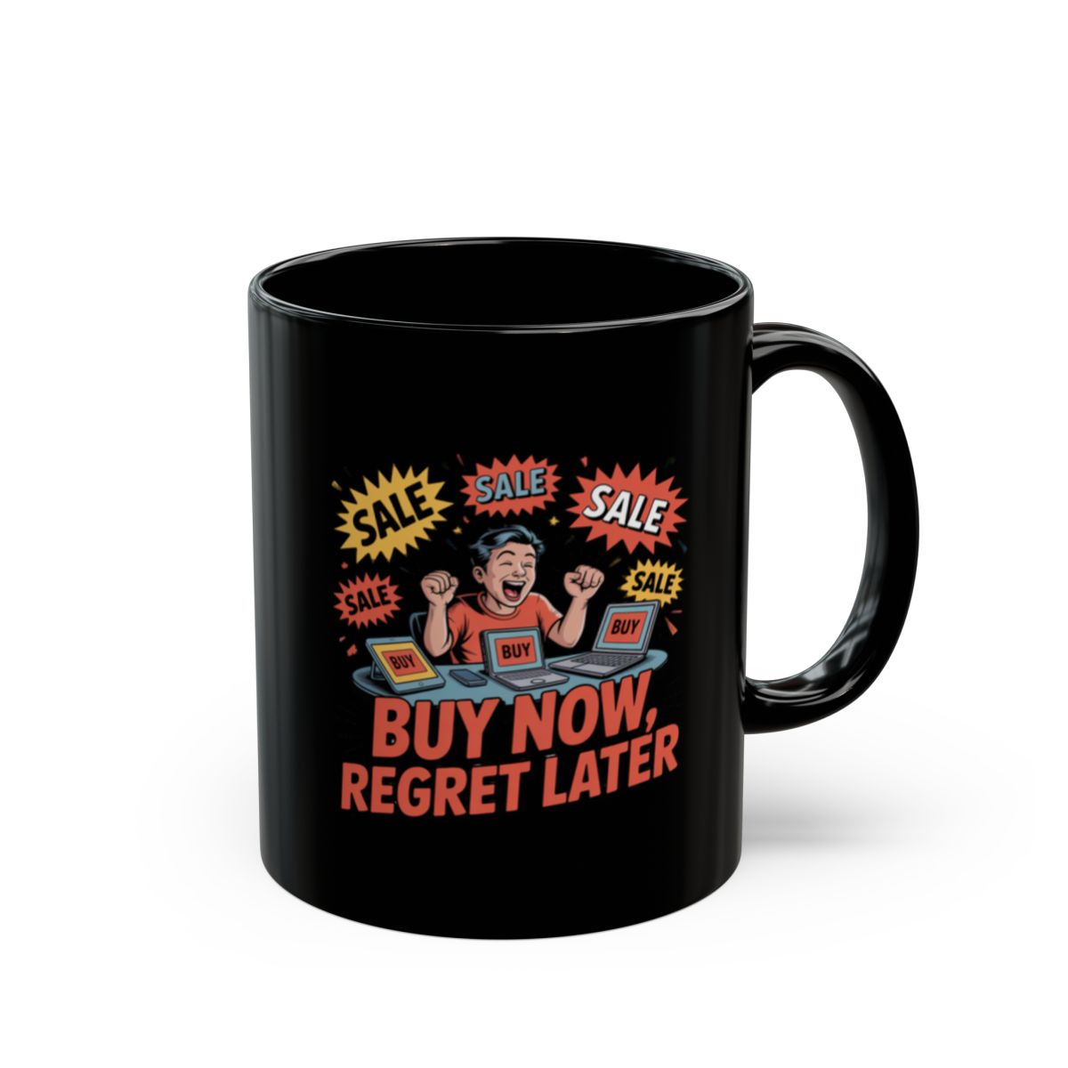 Buy Now Regret Later Funny Quote Mug Product
