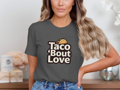 Taco 'Bout Love phrase with a Modern & Minimalist design on a Premium Tee