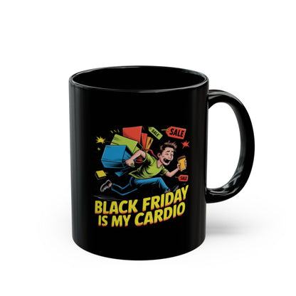 Black Friday Is My Cardio Mug with Fun Graphic