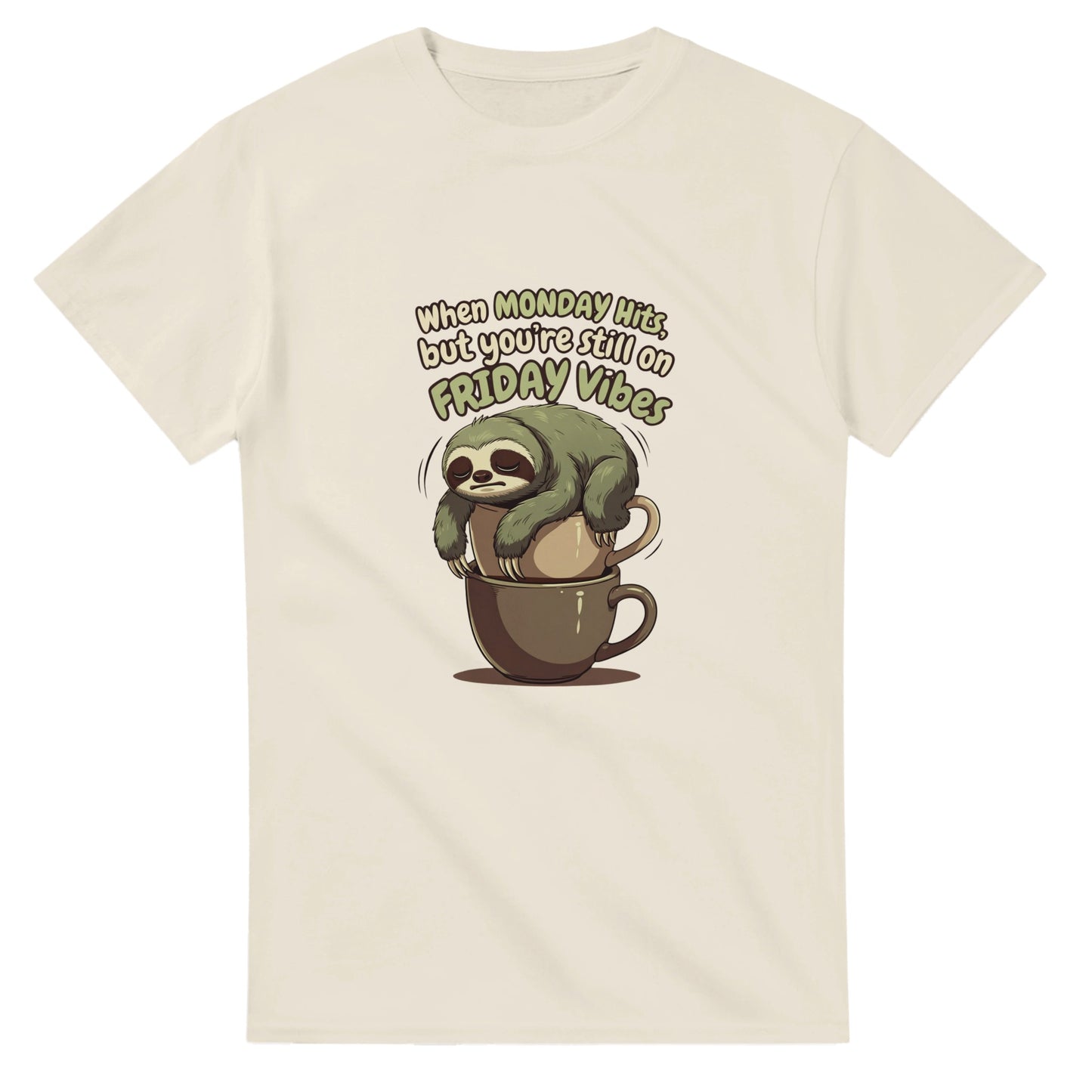 When MONDAY Hits, But You're Still On FRIDAY Vibes Sloth on a Heavyweight T on a shirt