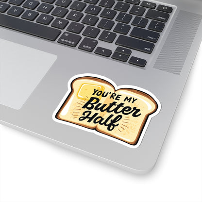 You're My Butter Half phrase on a Kiss-Cut Sticker