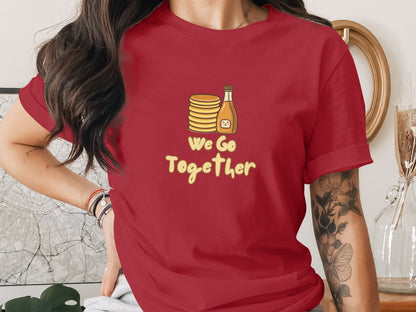We Go Together Pancake and Syrup Print T-shirt