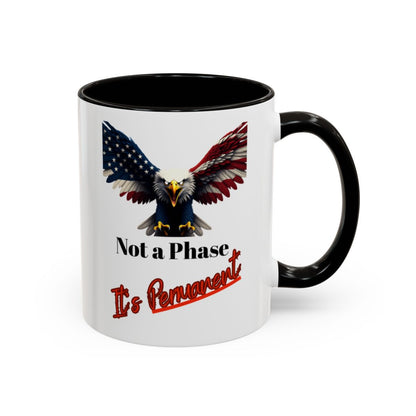 Not a Phase It's Permanent American Eagle Mug