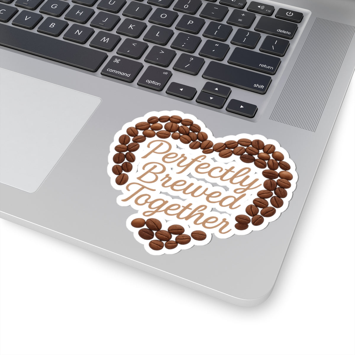 Perfectly Brewed Together phrase on a Kiss-Cut Stickers