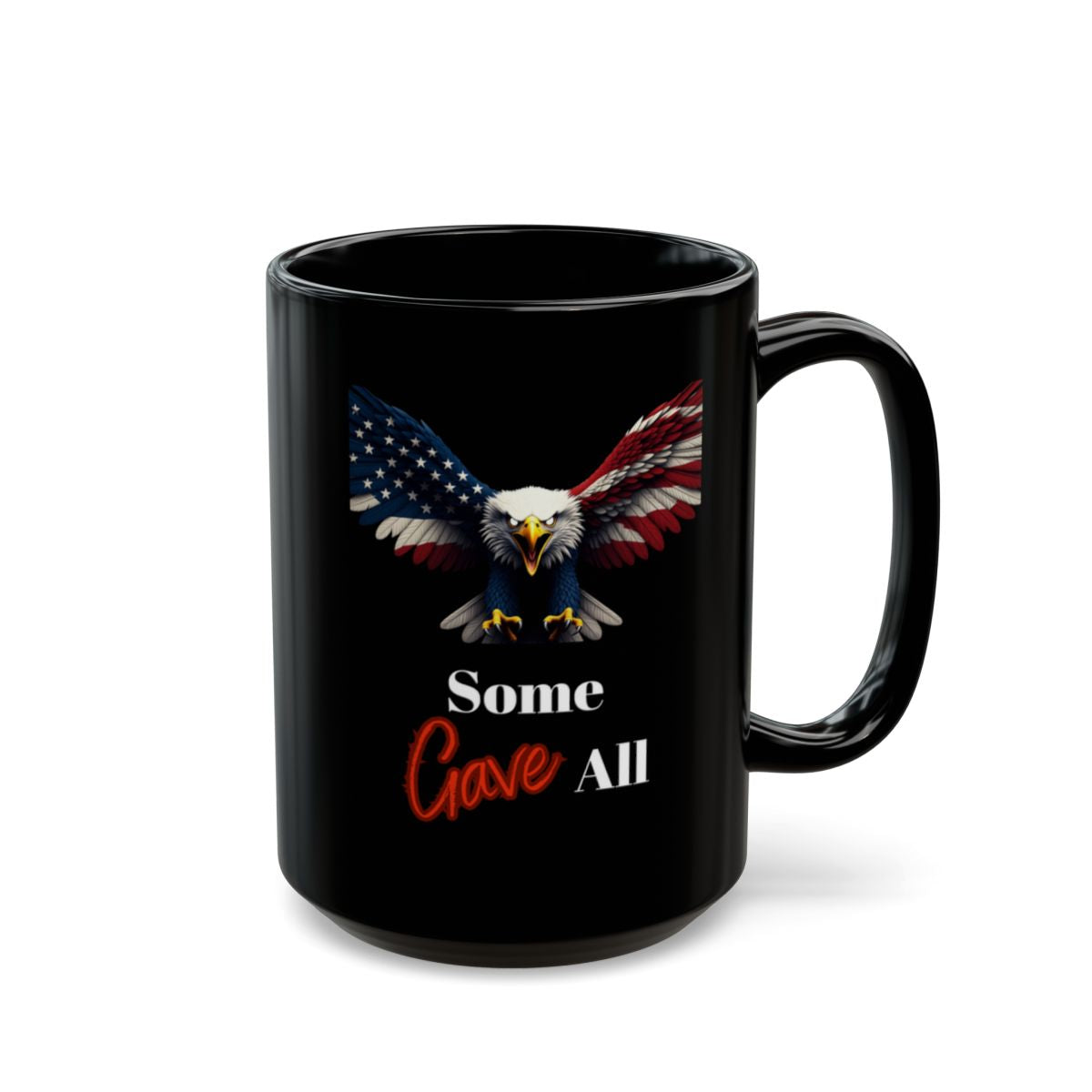 Patriotic Eagle Some Gave All Black Coffee Mug