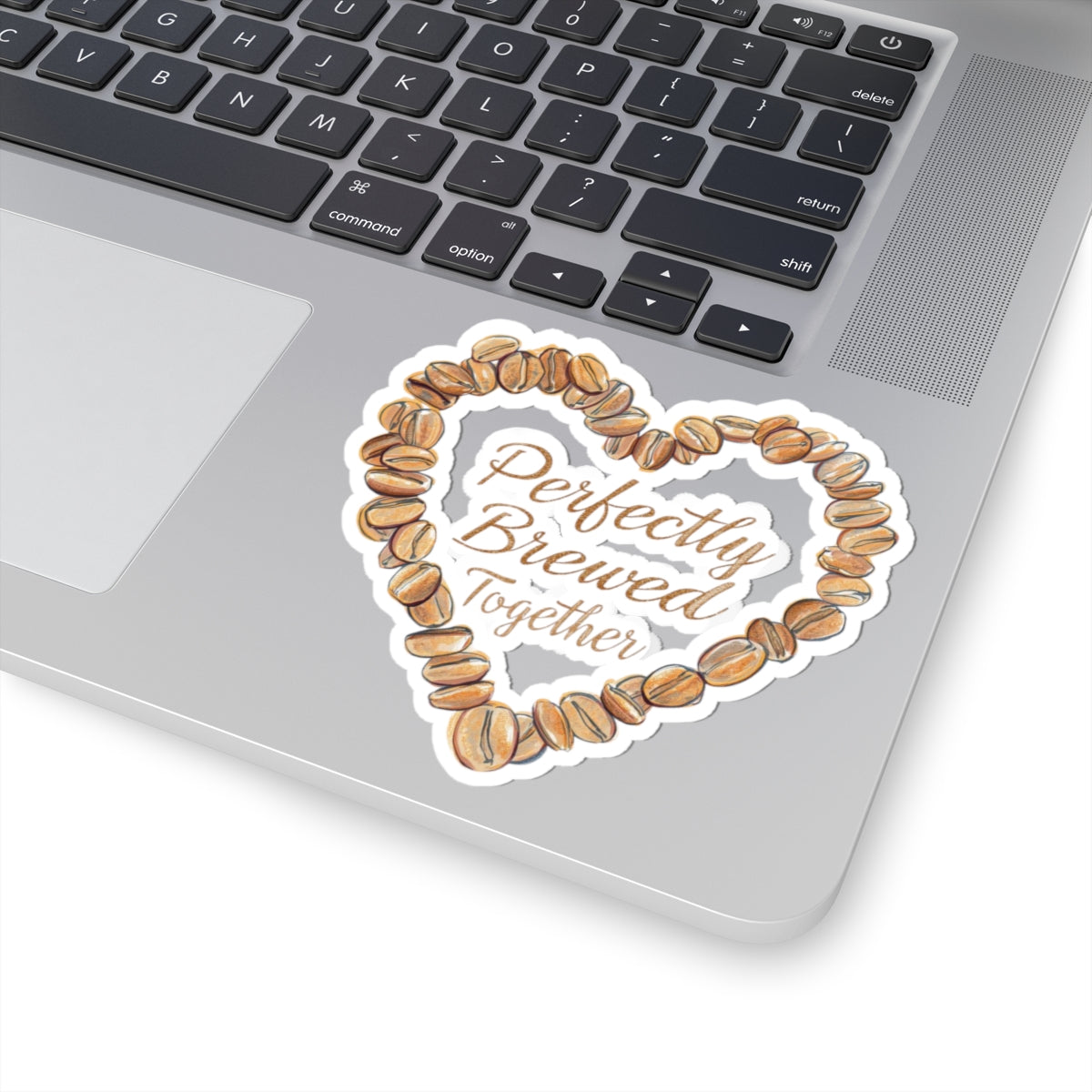 Perfectly Brewed Together phrase on a Kiss-Cut Stickers